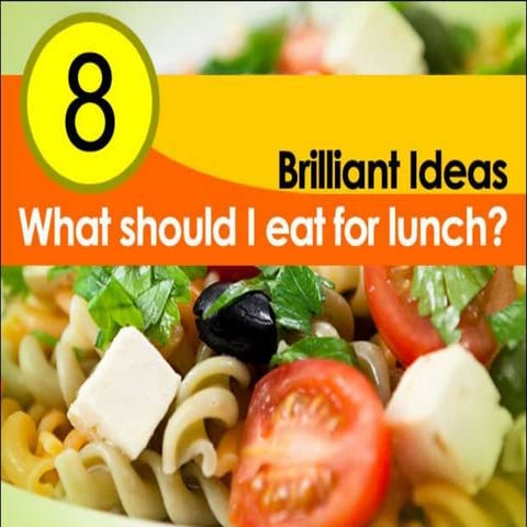 8-brilliant-ideas-what-should-i-eat-for-lunch-pptx