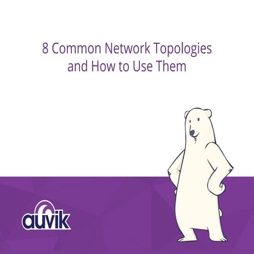 8 Common Network Topologies & Where to Use Them