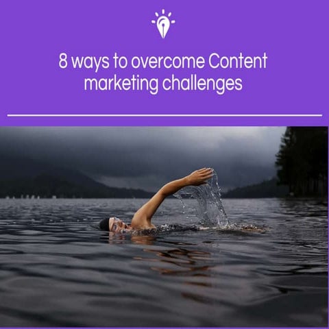 8 content marketing challenges and How to overcome them! | PPT