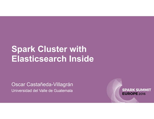 Spark Summit EU talk by Oscar Castaneda