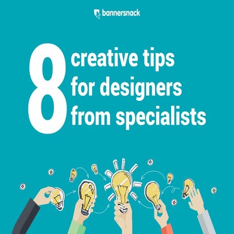 8 creative tips for designers from specialists
