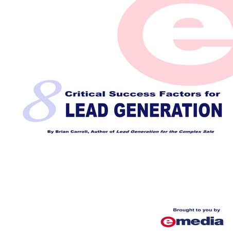 8 Critical Success Factorsfor Lead Generation