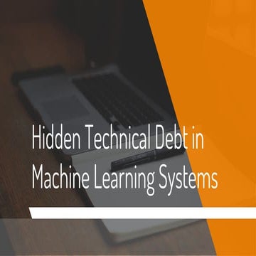 Hidden technical debt in machine learning systems（日本語資料）
