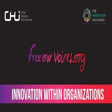 Innovation within organisations: Child Helpline International - Innovation Ex...