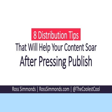 8 Distribution Tips That Will Help Your Content Soar After Pressing Publish