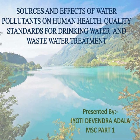 SOURCES AND EFFECTS OF WATER POLLUTANTS ON HUMAN HEALTH, QUALITY STANDARDS FOR DRINKING WATER  AND  WASTE WATER TREATMENT
