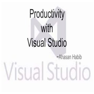 Productivity Enhencement with Visual Studio