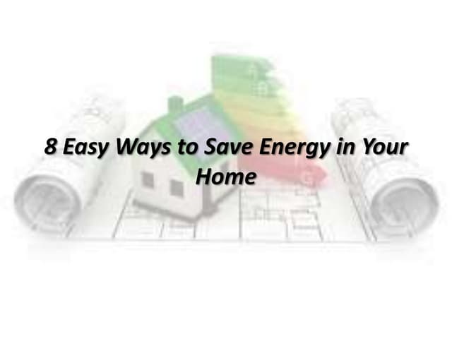 8 easy ways to save energy in your(finished)