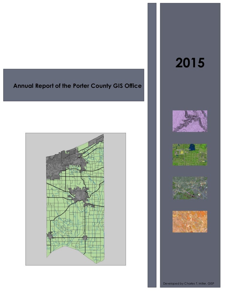Porter County Indiana Gis 2015 Annual Report Of The Porter County Gis Departmant