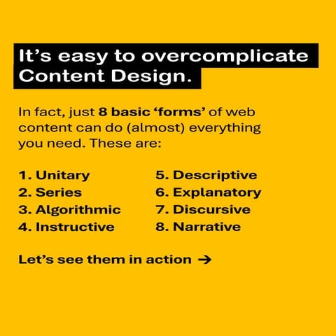 Don't overcomplicate Content Design - just 8 basic ‘forms’ of content can do ...