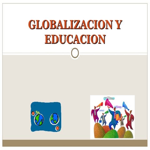 La globalización en la educación | PPTX