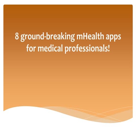 8 ground breaking m health apps for medical professionals!