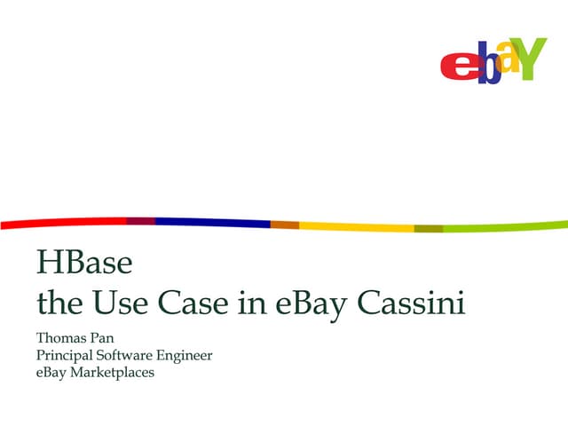 HBaseCon 2012 | HBase, the Use Case...
