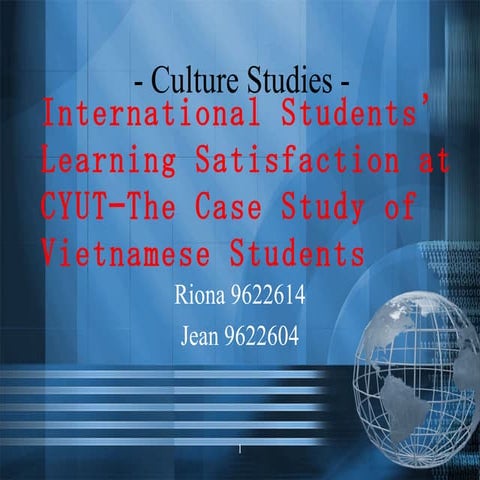 (文化研究 第8組)International Students’ Learning Satisfaction At Cyut—The Case Stud...
