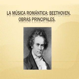 La música romántica: Beethoven. Obr...