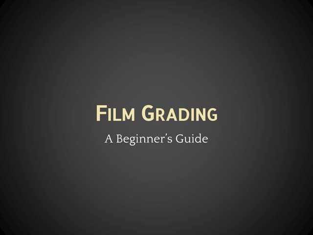Film Grading - A Brief Introduction