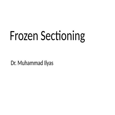 The frozen section procedure is a pathological laboratory procedure to perfor...