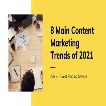 8 Main Content Marketing Trends of 2021