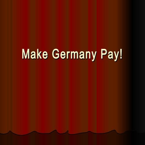 Make Germany Pay!