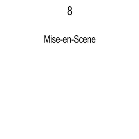 8 mise en scene