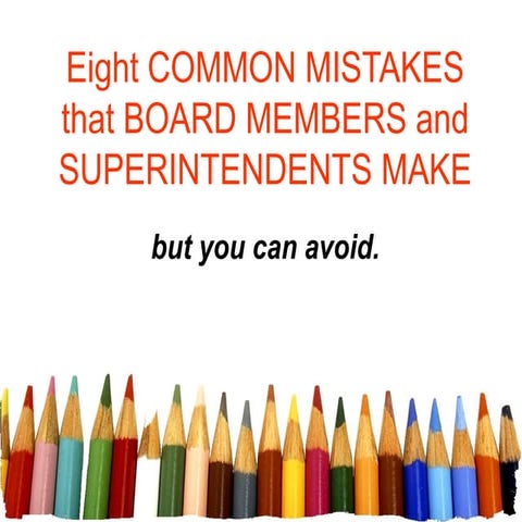 8 Mistakes Board Members and Superintendents Make