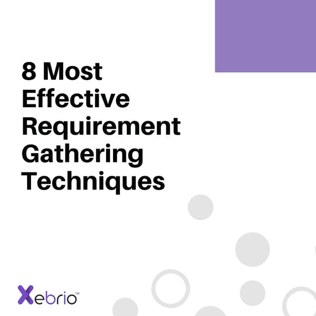 8 Most Effective Requirements Gathering Techniques.
