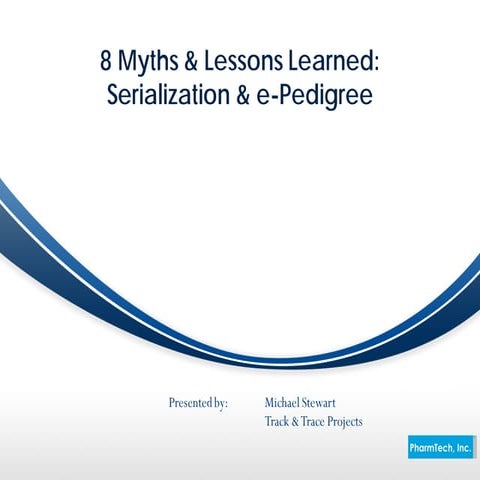 Serialziation & e-Pedigree: 8 Project Myths That Can Derail You