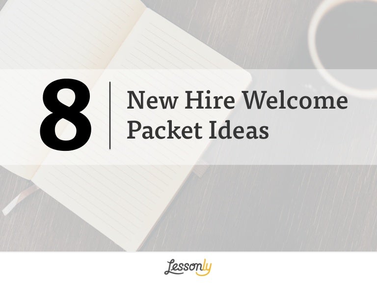 8 New Hire Packet Ideas By Lessonly