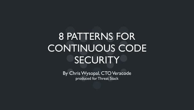 8 Patterns For Continuous Code Security by Veracode CTO Chris Wysopal