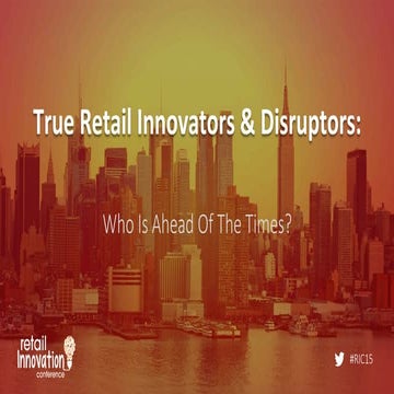 True Retail Innovators & Disruptors: Who Is Ahead Of The Times #RIC5