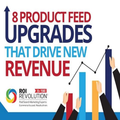 8 Product Feed Upgrades that Drive New Revenue