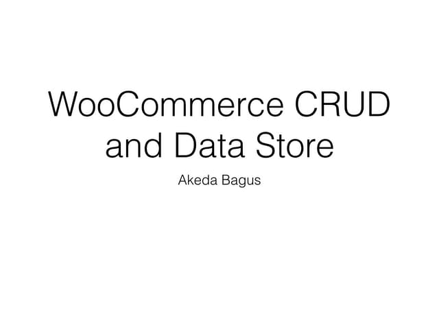 WooCommerce CRUD and Data Store by Akeda Bagus