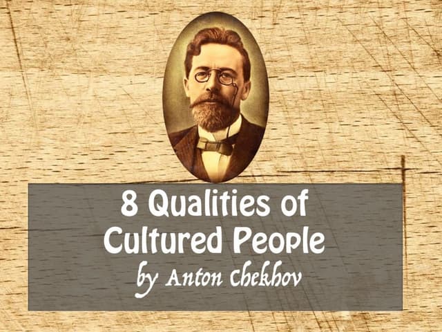 8 Qualities of Cultured People by Anton Chekhov