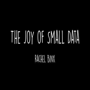 Delight 2015 | The Joy of Small Data