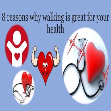 8 reasons why walking is great for your health | PPTX