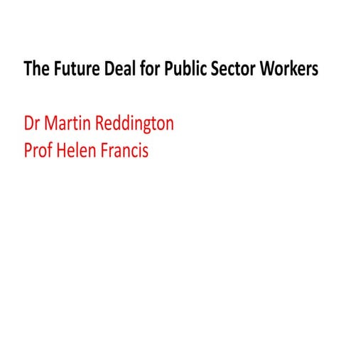 Martin Reddington and Prof Helen Francis - The Future Deal for Public Sector ...