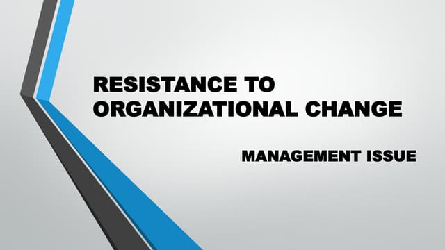 Resistance To Change (Managerial Issue) 