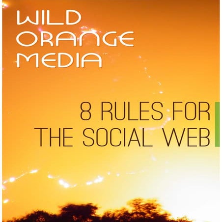 8 Rules for the Social Web by Wild Orange Media