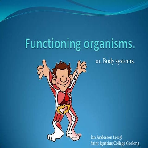 Functioning organisms - 01 Introduction to the organ systems of the human body.