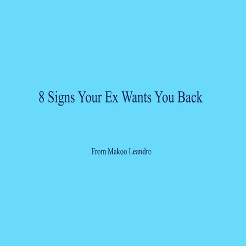 8 Signs Your Ex wants You Back | PPTX