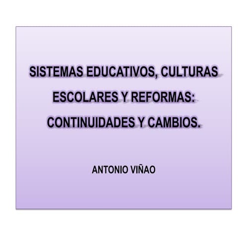 sistemas educativos, culturas escolares y reformas antonio viñao