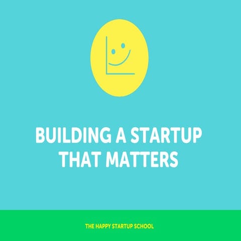 Building a startup that matters