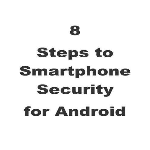 8 steps to smartphone security for android
