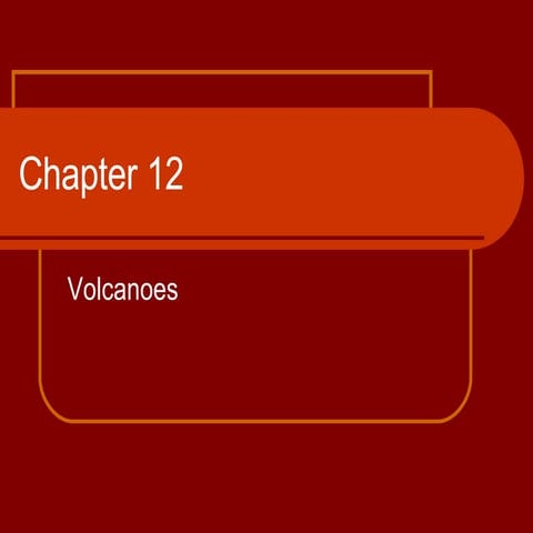 Chapter 12-volcanoes