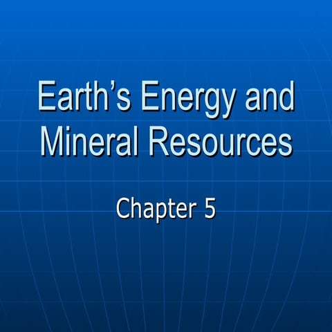 Chapter 5- earths resources