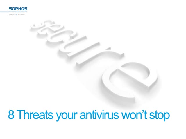 8 Threats Your Anti-Virus Won't Stop