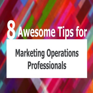 8 Tips for Marketing Operations Professionals