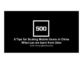 8 Tips for Scaling Mobile Users in China