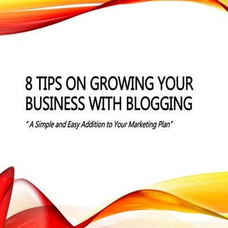 8 Tips for Blogging Success for Sma...