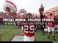 8 Ways to Get a Handle on College Sports Social Media.